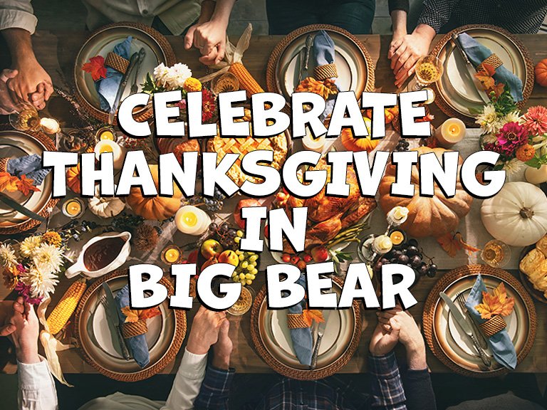 How to Have a Fantastic Thanksgiving at Big Bear Lake