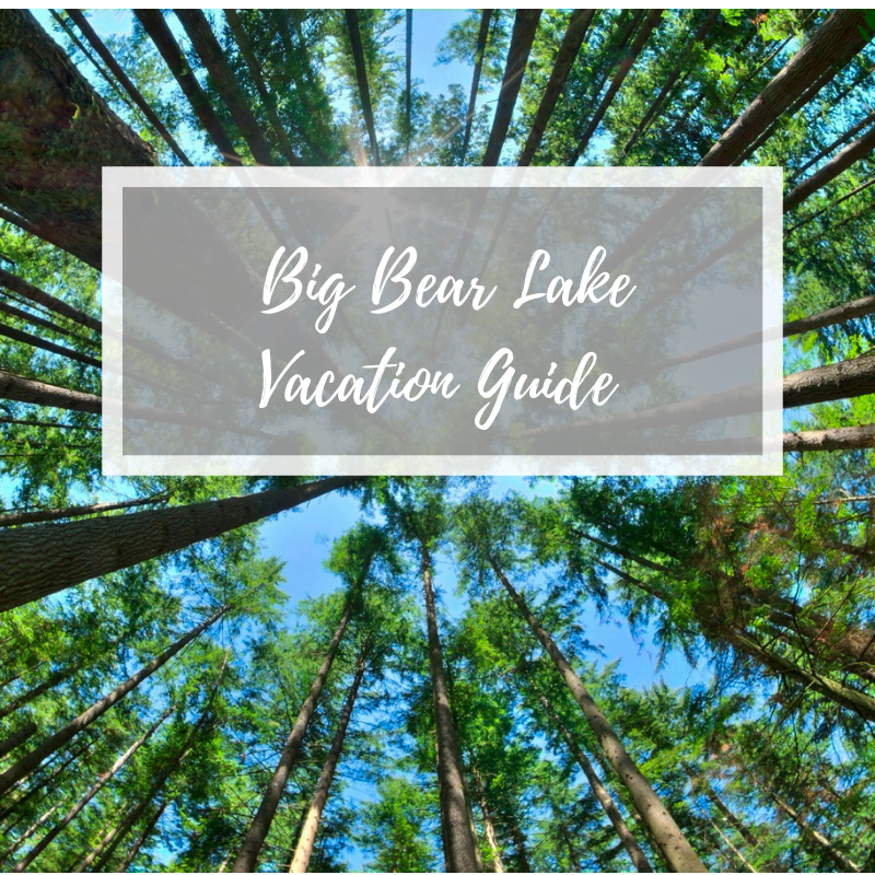 graphic with text "big bear lake vacation guide"